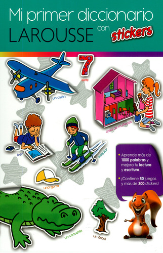 Mi primer diccionario Larousse con Stickers, de Anne Francoise Robinson. Serie 6072113015, vol. 1. Editorial Difusora Larousse de Colombia Ltda., tapa blanda, edición 2013 en español, 2013