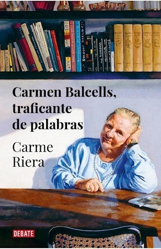 Libro Carmen Balcells , Traficante De Palabras De Carmen Rie