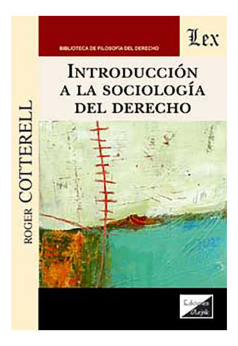 Introduccion A La Sociologia Del Derecho - Cotterrell, Roger