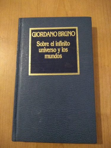 Giordano Bruno - Sobre El Infinito Universo Y Los Mundos