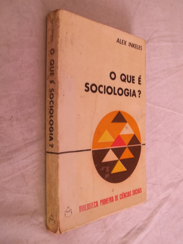 Livro - O Que É Sociologia? - Alex Inkeles 