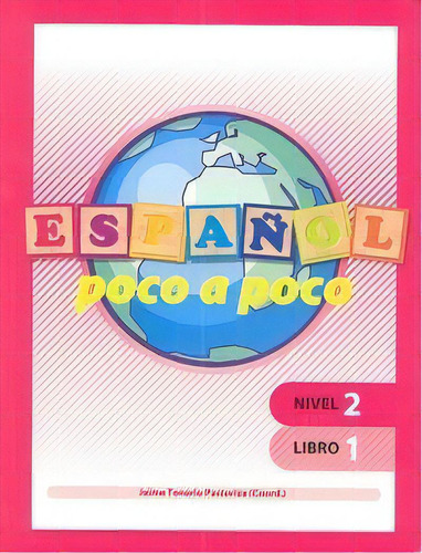 Espaãâ±ol Poco A Poco Nivel 2 Libro 1, De Tenorio Pastoriza, Jaime. Editorial Geu, Tapa Blanda En Español