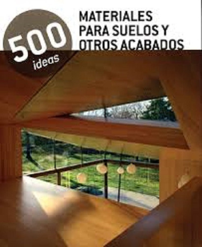 Libro Materiales Para Suelos Y Otros Acabados 500 Ideas (47)