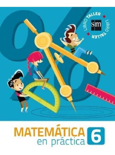 Libro - Matematica En Practica 6 S M (libro Taller) (en Pra