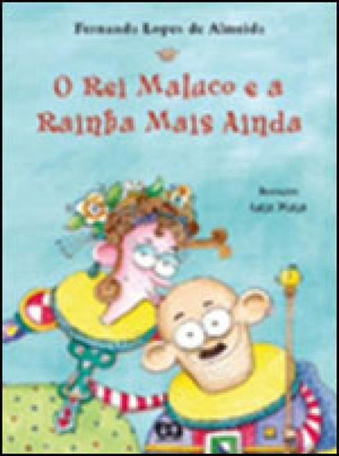 Rei Maluco E A Rainha Mais Ainda, O