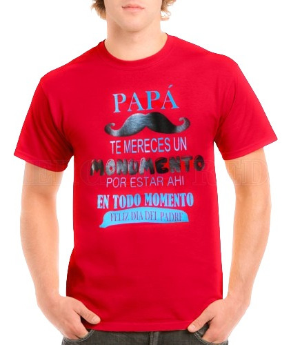 Playera Día Del Padre Regalo Para Papá Mereces Un Monumento