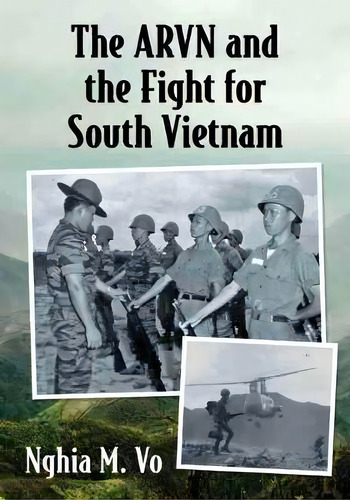The Arvn And The Fight For South Vietnam, De Nghia M. Vo. Editorial Mcfarland & Co Inc, Tapa Blanda En Inglés