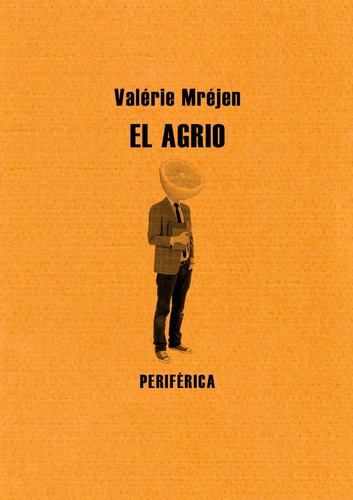 Agrio, El - Valerie Mrejen