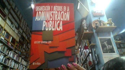 Organizacion Y Metodos En La Administracion Publica