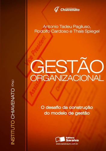 Gestão organizacional: O desafio da construção do modelo de gestão, de Pagliuso, Antonio Tadeu. Editorial Saraiva Uni, capa mole em português, 2012