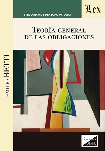 Betti, Emilio. Teoría General De Las Obligaciones