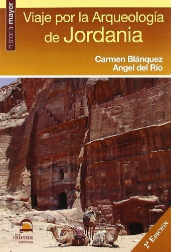 Viaje Por La Arqueología De Jordania, De Carmen Blánquez Pérez. Editorial Dilema, Tapa Blanda En Español, 2018