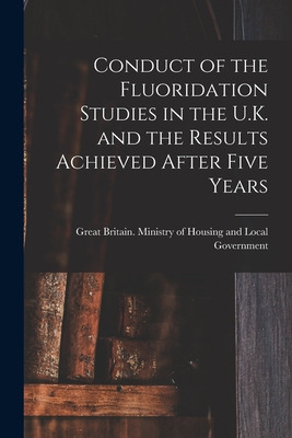 Libro Conduct Of The Fluoridation Studies In The U.k. And...