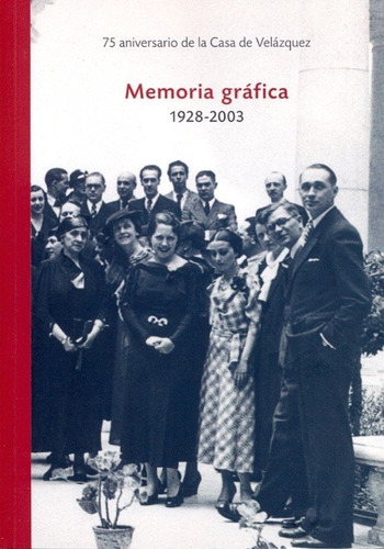 Memoria Grafica 1928 2003 - 75 Aniversario Cas De Velazqu...