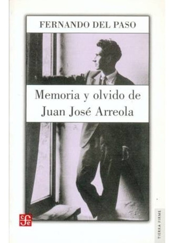 Memoria Y Olvido De Juan José Arreola - Fernando Del Paso