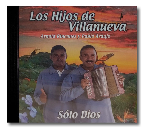 Los Hijos De Villanueva - Sólo Dios - Cd