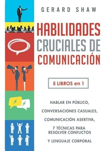 Libro : Habilidades Cruciales De Comunicacion 5 Libros En 1
