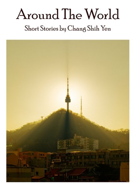 Libro Around The World: Short Stories By Chang Shih Yen -...