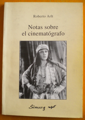 Arlt Roberto / Notas Sobre El Cinematógrafo / Simurg 1997