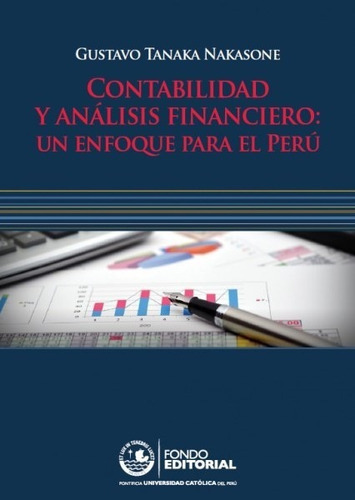 Contabilidad Y Análisis Financiero, De Gustavo Tanaka Nakasone. Fondo Editorial De La Pontificia Universidad Católica Del Perú, Tapa Blanda, Edición 1 En Español, 2015