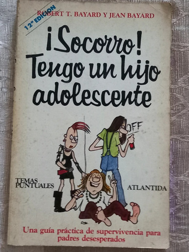 ¡ Socorro ! Tengo Un Hijo Adolescente - Robert Y Jean Bayard