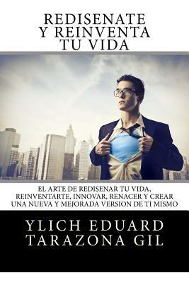 Libro Redis Ate Y Reinventa Tu Vida : El Arte De Redise A...