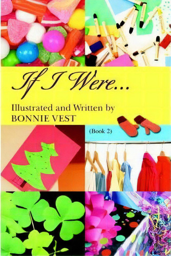 If I Were..., De Bonnie Vest. Editorial Iuniverse, Tapa Blanda En Inglés