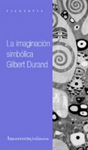 La Imaginacion Simbolica - Gilbert Durand