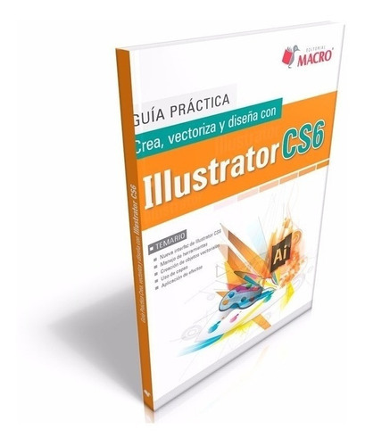 Crea, Vectoriza Y Diseña Con Illustrator Cs6