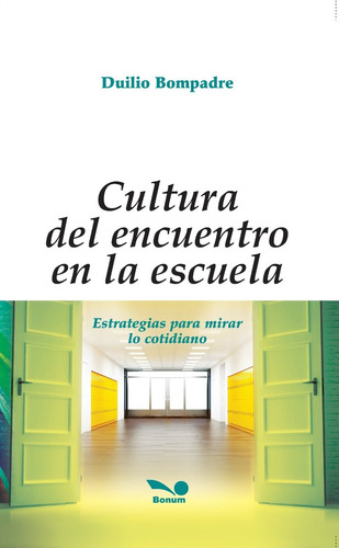 Cultura Del Encuentro En La Escuela, De Duilio Bompadre. , Tapa Blanda En Español, 2021