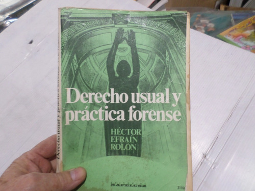 Derecho Usual Y Pràctica Forense -hector Rolon 