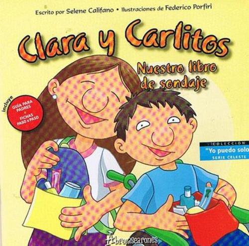 Clara Y Carlitos. Nuestro Libro De Sondaje, De Selene Califano. Editorial Abrecascarones, Tapa Blanda En Español, 2006