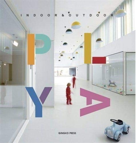 Play. Indoor & Outdoor, De Shaoqiang, Wang. Editorial Gingko Press, Tapa Dura En Inglés, 2011