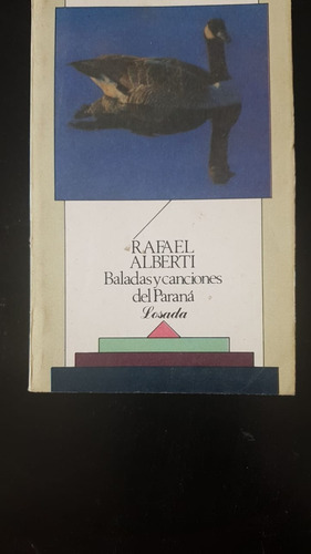 Baladas Y Canciones Del Parana  Alberti Rafael Poesía