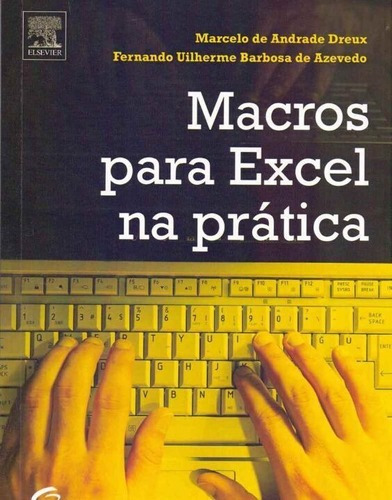 Macros Para Excel Na Prática, De Dreux, Marcelo E Azevedo, Fernando. Editora Elsevier Em Português