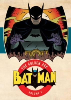 Batman The Golden Age Vol. 1 - Bob Kane