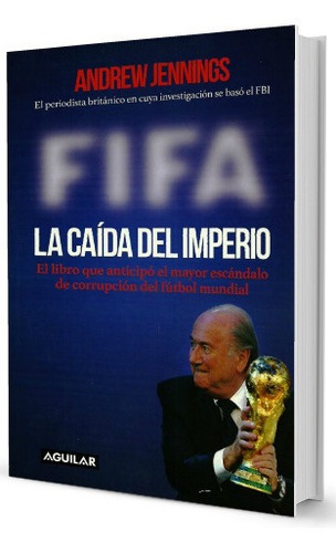 Libro Fifa La Caida Del Imperio Jennings Andrew