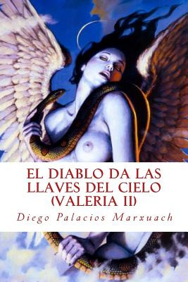 Libro El Diablo Da Las Llaves Del Cielo: (valeria Ii) - M...