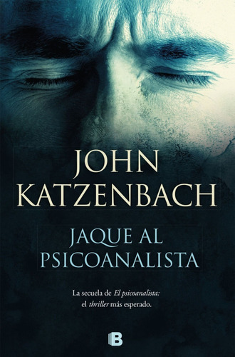 Jaque Al Psicoanalista, De John Katzenbach. Editorial Ediciones B, Tapa Blanda En Español