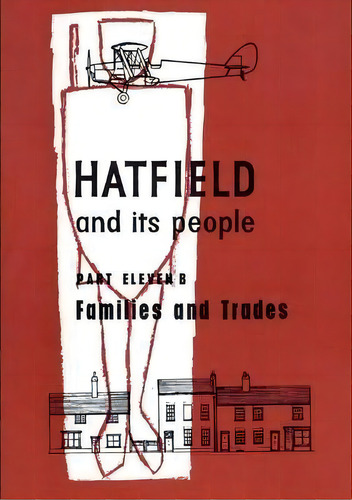 Hatfield And Its People: Families And Trades Part 11b, De Hatfield Wea. Editorial Hatfield Local History Society, Tapa Blanda En Inglés