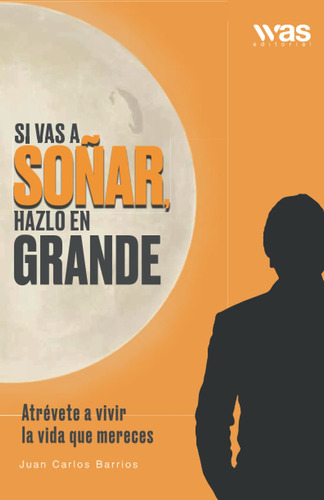 Libro: Si Vas A Soñar, Hazlo En Grande, Español, Tapa Blanda