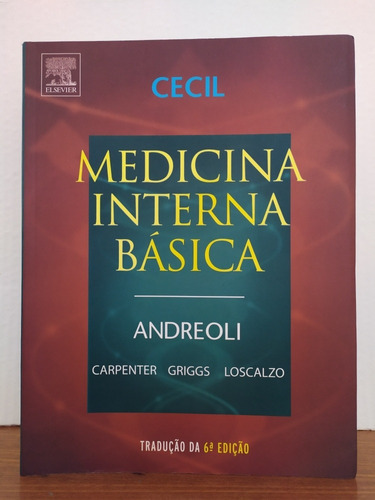 Livro - Cecil - Medicina Interna Básica - Andreoli - 6 Ed, De Thomas E. Andreoli. Editora Elsevier Publisher, Capa Mole, Edição 6 Em Português, 2005