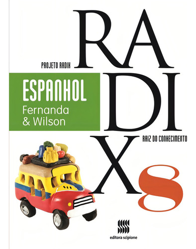 Projeto Radix - Espanhol - 8º Ano, de Castelano, Fernanda. Projeto Radix Editorial Scipione Didáticos, capa mole em português, 2013