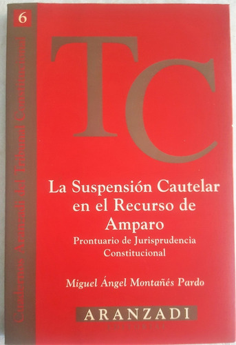 La Suspensión Cautelar En El Recurso De Amparo. A. Montañez