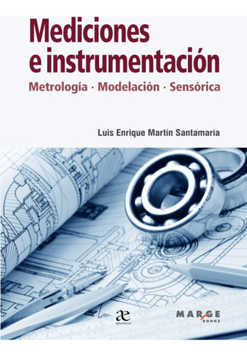 Libro: Mediciones E Instrumentación: Metrología, Modelamient