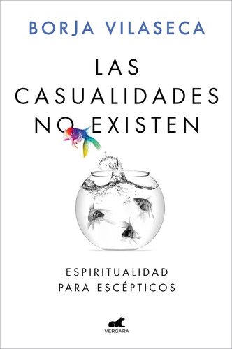 Las Casualidades no existen, de Borja Vilaseca. Editorial Vergara, tapa blanda en español, 2021