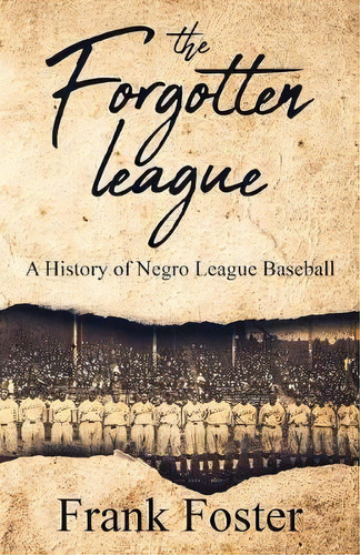 The Forgotten League, De Col Frank Foster. Editorial Golgotha Press Inc, Tapa Blanda En Inglés