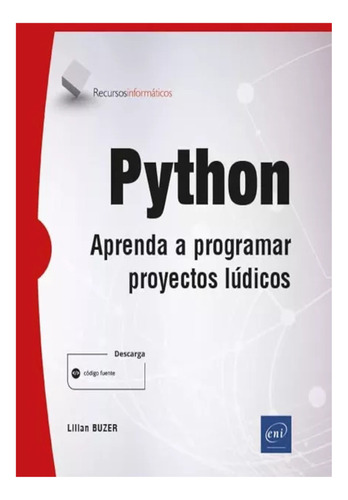 Python Aprenda A Programar Proyectos Lúdicos (lilian Buzer)