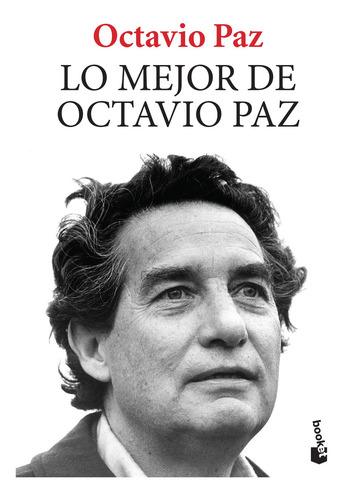 Lo mejor de Octavio Paz, de Paz, Octavio. Booket Editorial Booket México, tapa blanda en español, 2018