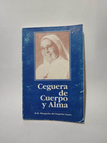 Ceguera De Cuerpo Y Alma Margarita Del Espíritu Santo